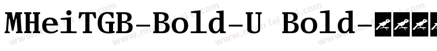 MHeiTGB-Bold-U Bold字体转换